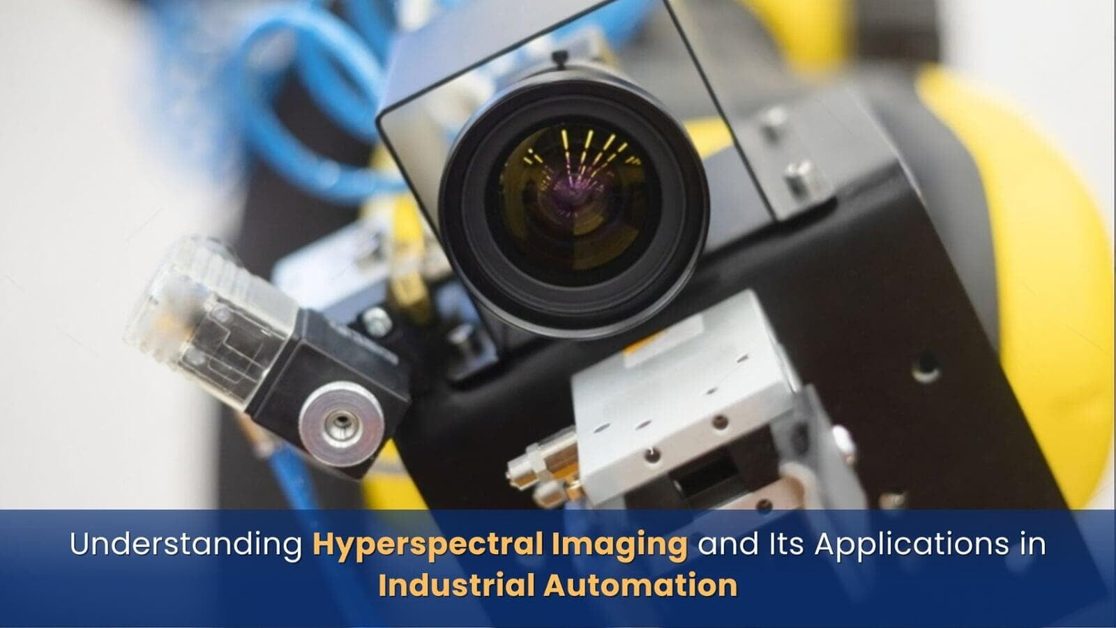Understanding Hyper-spectral Imaging and Its Applications in Industrial Automation
